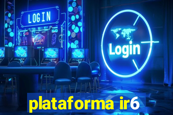 plataforma ir6